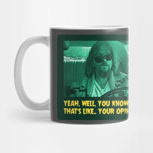 Your opinion, man Mug